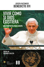 Vivir como si Dios existiera: Una propuesta para Europa, Joseph Ratzinger/Benedicto XVI - Encuentro