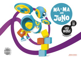 EDELVIVES COMUNITAT VALENCIANA, Les Mates manipulatives - Nivell III: Mà a mà amb Juno