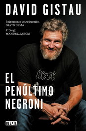 El penúltimo negroni, David Gistau - DEBATE