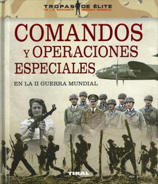Comandos y operaciones especiales: en la II Guerra Mundial, VV.AA. - TIKAL EDICIONES