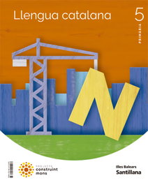 SANTILLANA, ANT/(BAL).(22).LLENGUA 5E.PRIM.(CONSTRUINT MONS) *BALEARS* - 5PRI LLENGUA CM BALE ED22