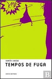 TEMPOS DE FUGA, Ramón Caride - DERIVA EDITORES