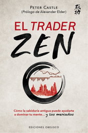 El trader zen, Peter Castle - OBELISCO EDICIONES