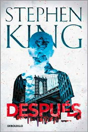 Después, Stephen King - Penguin Random House Grupo Editorial, S.A.U.