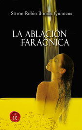 La ablación faraónica, Sttron Robin Bonilla Quintana - LACRE