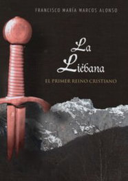 EDICIONES TANTIN, Liebana: el primer reino cristiano, Marcos Alonso, Francisco Maria - EDICIONES TANTIN