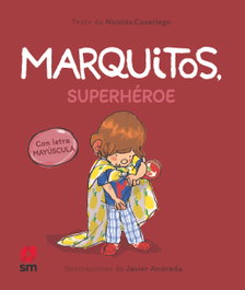 Marquitos, superhéroe, Nicolás Casariego - SM