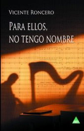 Para ellos no tengo nombre, Vicente Roncero - CARENA EDITORS