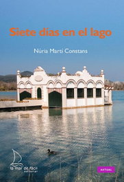 Siete días en el lago, Nuria Martí Constans - LA MAR DE FACIL