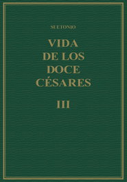 CSIC, Vida de los doce césares: libros V-VI (Volumen III) - Suetonio