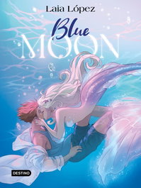 Blue Moon. El espíritu de la laguna, Laia López - DESTINO INFANTIL