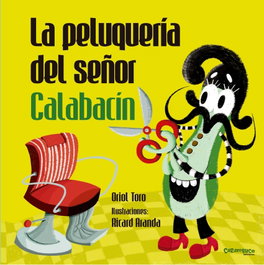 LA PELUQUERÍA DEL SEÑOR CALABACÍN, Oriol Toro Camprodon - CARAMBUCO