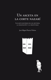 Un asceta en la corte nazarí, Juan Puerta - UNIVERSIDAD GRANADA