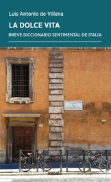La dolce vita, Luis Antonio de Villena - FORCOLA