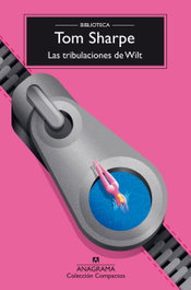 Las tribulaciones de Wilt, Tom Sharpe - ANAGRAMA