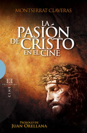 La Pasión de Cristo en el cine, Monserrat Claveras Pérez - ENCUENTRO