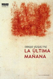 La última mañana, Enrique Vázquez Paz - EDITORIAL EXTRAVERTIDA