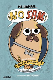ME LLAMAN ¡NO SAM!, Drew Daywalt - EDEBE