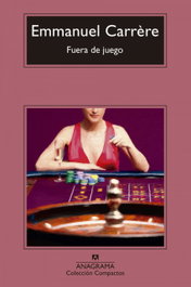 Fuera de juego, Emmanuel Carrère - ANAGRAMA