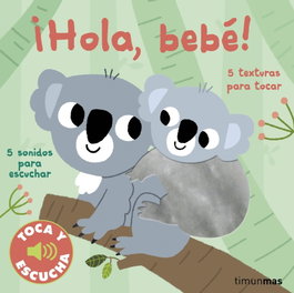 TIMUN MAS, ¡Hola, bebé! Toca y escucha - Marion Billet