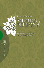 Mundo y persona, Romano Guardini - ENCUENTRO
