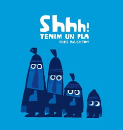 NUBEOCHO, SHHH! TENIM UN PLA, Chris Haughton - NUBEOCHO