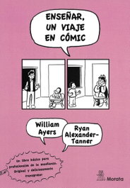 Enseñar: un viaje en comic, William Ayers - MORATA EDITORIAL