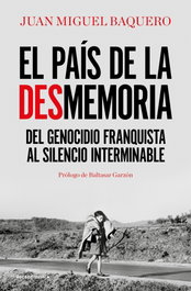 ROCA EDITORIAL, EL PAÍS DE LA DESMEMORIA, Juan Miguel Baquero - ROCA EDITORIAL