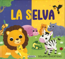 SUSAETA EDICIONES, La selva - SOLAPAS SORPRESA