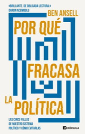 Por qué fracasa la política, Ben Ansell - PENINSULA