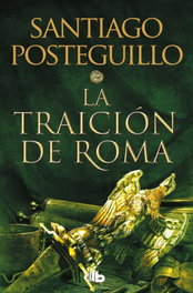 La traición de Roma, Santiago Posteguillo - B DE BOLSILLO