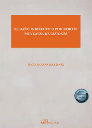 El daño indirecto o por rebote por causa de lesiones, Lucía Molina Martínez - DYKINSON