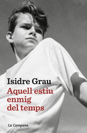 Aquell estiu enmig del temps, Isidre Grau Antoli - LA CAMPANA