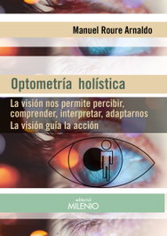 OPTOMETRIA HOLISTICA, Manuel Roure Arnaldo - MILENIO EDITORIAL