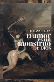 El amor es un monstruo de Dios, Luciana De Luca - BARRETT