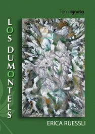 Los Dumontels, Erica Ruessli - TERRA IGNOTA