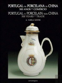 ARTEMAGICA, Portugal na Porcelana da China: 500 anos de Comércio (Vol.II) - ARTEMAGICA