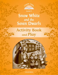 OXFORD UNIVERSITY PRESS Classic Tales Level 5. Snow White and the Seven Dwarfs: Activity Workbook, Sue Arengo - OXFORD UNIVERSITY PRESS