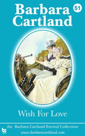 WISH FOR LOVE, Barbara Cartland - BARBARA CARTLAND EBOOKS (IBD)