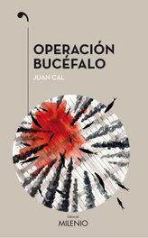 Operación Bucéfalo, Juan Cal - MILENIO EDITORIAL