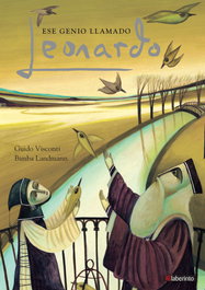 Ese genio llamado Leonardo, Guido Visconti; Bimba Landmann - LABERINTO
