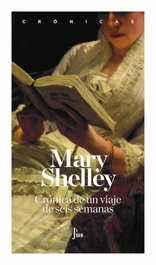 Crónica de un viaje de seis semanas, Mary Wollstonecraft Shelley - JUS EDITORES