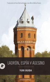 Ladrón, espía y asesino, Yuri Buida - AUTOMATICA EDITORIAL
