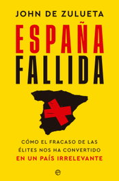 España fallida, John de Zulueta - LA ESFERA DE LOS LIBROS