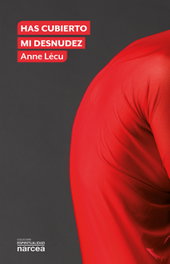 Has cubierto mi desnudez, Anne Lécu - NARCEA