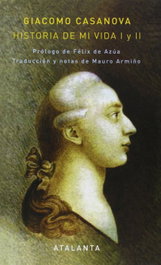 Historia de mi vida. Obra completa, Giacomo Casanova - ATALANTA EDITORIAL