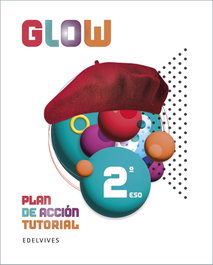 EDELVIVES Proyecto Glow - Plan de acción tutorial - 2 ESO