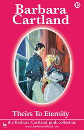 THEIRS TO ETERNITY, Barbara Cartland - BARBARA CARTLAND.COM (IBD)