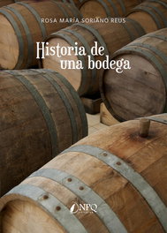 Historia de una bodega, Rosa María Soriano Reus - NPQ EDITORES
