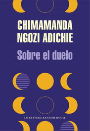 Sobre el duelo, Chimamanda Ngozi Adichie - RANDOM HOUSE
